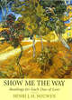 Image for Show me the way  : readings for each day of Lent