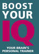 Image for Boost your IQ  : your brain&#39;s personal trainer