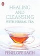 Image for Healing and Cleansing with Herbal Tea