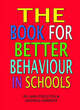Image for The book for better behaviour in schools