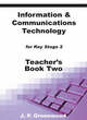 Image for Information &amp; communications technology for Key Stage 2Book 2 : Bk. 2 : Teacher Resource