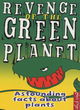Image for The Revenge Of The Green Planet - The Eden Project Book Of Amazing Facts About Plants