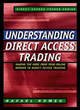 Image for Understanding direct access trading  : making the move from your online broker to direct access trading