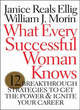 Image for What every successful woman knows  : 12 breakthrough strategies to get the power and ignite your career