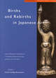 Image for Births and rebirths in Japanese art  : essays celebrating the inauguration of The Sainsbury Institute for the study of Japanese arts and cultures