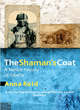 Image for The shaman&#39;s coat  : a native history of Siberia