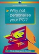 Image for Why Not Personalise Your PC?