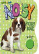 Image for Touch and feel noisy puppy book