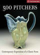 Image for 500 pitchers  : contemporary expressions of a classic form