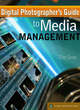 Image for Digital Photographers&#39; Guide to Media Management