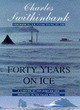 Image for Forty years on ice  : a lifetime of exploration and research in the Polar regions