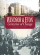 Image for Windsor &amp; Eton  : centuries of change