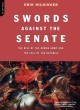 Image for Swords against the Senate  : the rise of the Roman army and the fall of the Republic