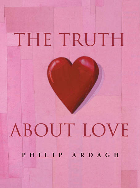 The Truth about Love by Ardagh, Philip (9780330410090) | Browns Books