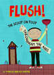 Image for Flush: The Scoop on Poop Throughout the Ages