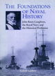 Image for The foundations of naval history  : John Knox Laughton, the Royal Navy and the historical profession