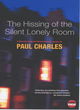 Image for The hissing of the silent lonely room