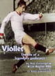 Image for Viollet  : the life of a legendary goalscorer