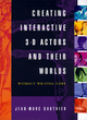 Image for Creating Interactive 3-D Actors and Their Worlds