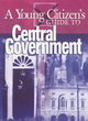 Image for A young citizen&#39;s guide to central government