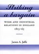 Image for Striking a bargain  : work and industrial relations in England, 1780-1850