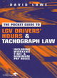 Image for The pocket guide to LGV drivers&#39; hours &amp; tachograph law  : including working time &amp; minimum pay rules