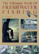 Image for The Ultimate Book of Freshwater Fishing