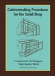 Image for Cabinetmaking Procedures for the Small Shop