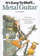 Image for It&#39;s Easy To Bluff... Metal Guitar