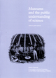 Image for Museums &amp; the public understanding of science
