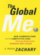 Image for The global me  : new cosmopolitans and the competitive edge