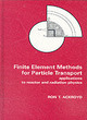 Image for Finite element methods for particle transport  : applications to reactor and radiation physics