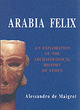 Image for Arabia Felix  : an exploration of the archaeological history of Yemen