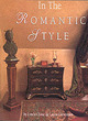Image for In the Romantic style  : creating intimacy, fantasy and charm in the contemporary home