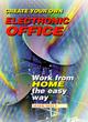 Image for Create your own electronic office  : work from home the easy way