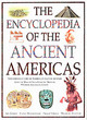 Image for The encyclopedia of the ancient Americas  : explore the wonders of the Aztec, Maya, Inca, North American Indian and Arctic peoples