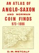 Image for An Atlas of Anglo-Saxon and Norman Coin Finds, c.973-1086
