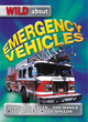 Image for Wild About Emergency Vehicles