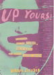 Image for Up yours!  : a guide to UK punk, New Wave and early post punk