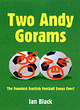 Image for Two Andy Gorams  : the funniest Scottish football songs ever