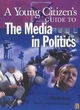 Image for A young citizen&#39;s guide to the media in politics