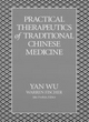 Image for Practical Therapeutics of Traditional Chinese Medicine