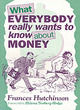 Image for What Everybody (Really) Wants to Know About Money