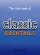 Image for The little book of classic cocktails
