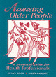 Image for Assessing older people  : a practical guide for health professionals