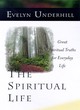Image for The spiritual life  : great spiritual truths for everyday life