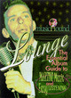 Image for MusicHound lounge  : the essential album guide to Martini music and easy listening