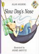 Image for Slow Dog&#39;s Nose