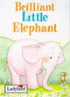 Image for Brilliant Little Elephant