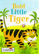 Image for Bold Little Tiger